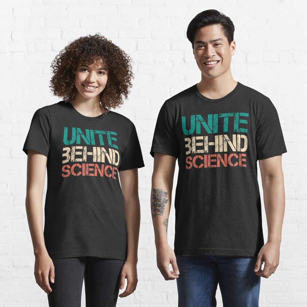 unite behind the science t shirt