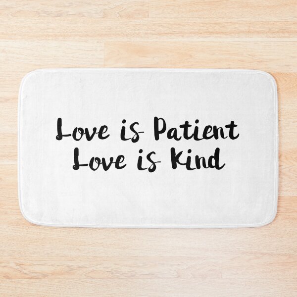 Item preview, LOVE IS PATIENT LOVE IS KIND designed and sold by christikdesigns.