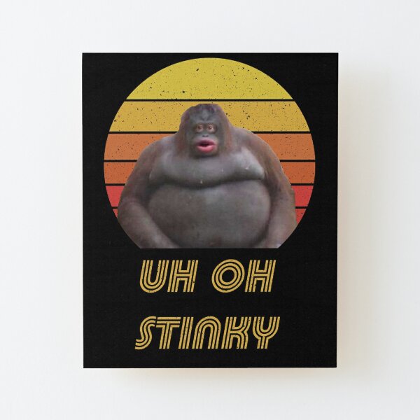 Uh Oh Stinky Le Monke Funny Dank Meme Mounted Print By Brian60174 Redbubble - uh oh stinky roblox