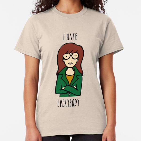 daria i hate everybody shirt