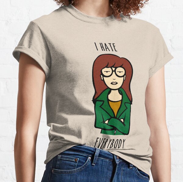 daria i hate everybody shirt