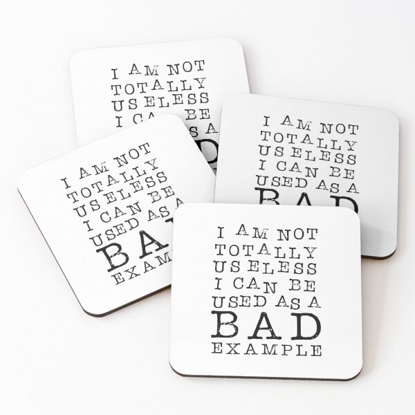 Item preview, I Am Not Totally Useless. I Can Be Used As A Bad Example. designed and sold by ZoollGraphics.