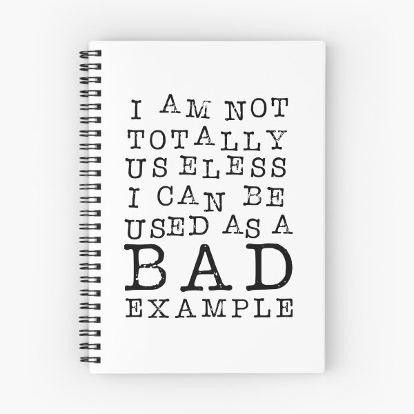 Item preview, I Am Not Totally Useless. I Can Be Used As A Bad Example. designed and sold by ZoollGraphics.