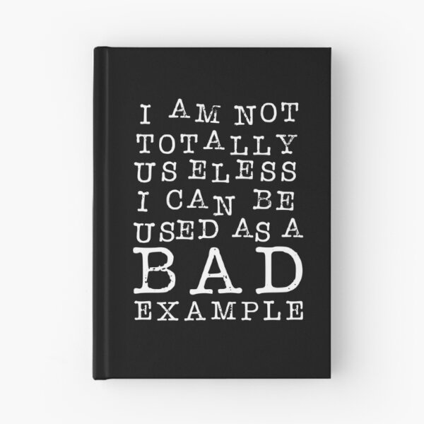 Item preview, I Am Not Totally Useless. I Can Be Used As A Bad Example. designed and sold by ZoollGraphics.