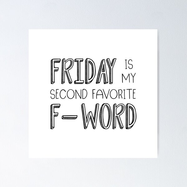 Item preview, Friday Is My Second Favorite F-Word designed and sold by ZoollGraphics.