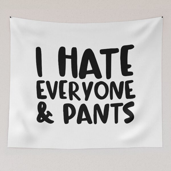 Item preview, I Hate Everyone & Pants designed and sold by ZoollGraphics.