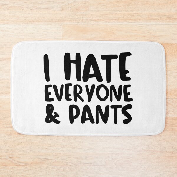 Item preview, I Hate Everyone & Pants designed and sold by ZoollGraphics.