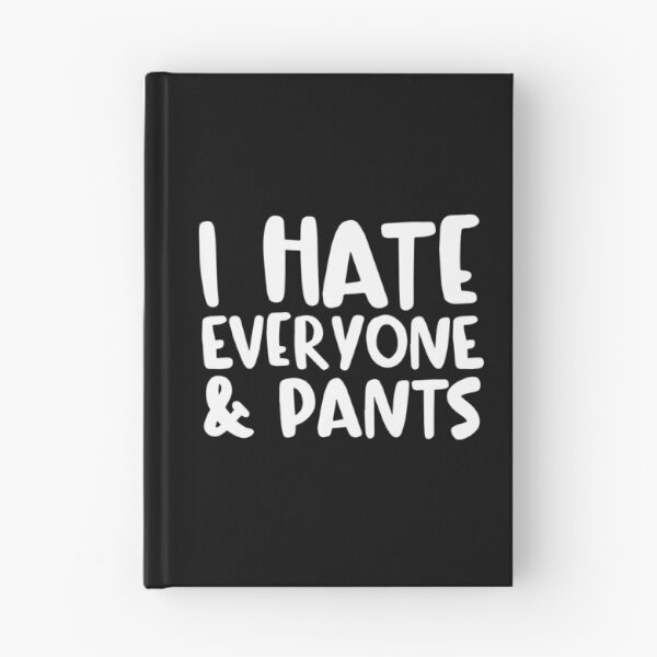 Item preview, I Hate Everyone & Pants designed and sold by ZoollGraphics.
