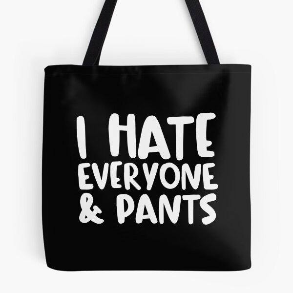 Item preview, I Hate Everyone & Pants designed and sold by ZoollGraphics.