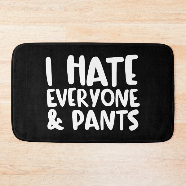 Item preview, I Hate Everyone & Pants designed and sold by ZoollGraphics.