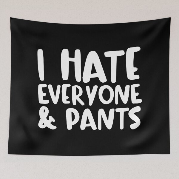 Item preview, I Hate Everyone & Pants designed and sold by ZoollGraphics.