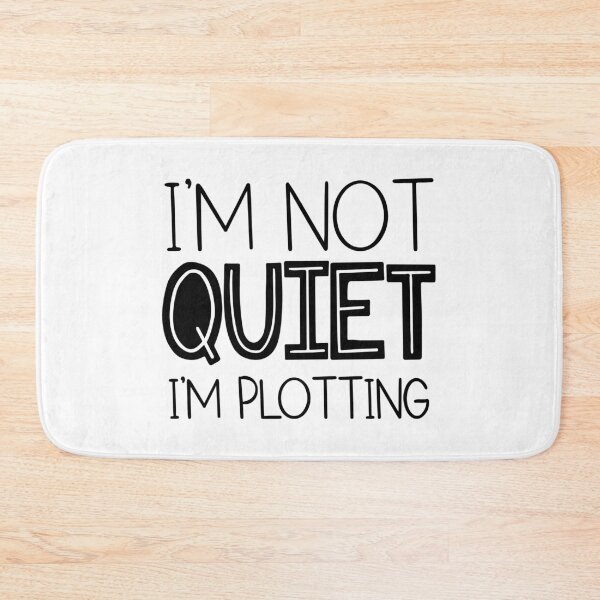 Item preview, I'm Not Quiet. I'm Plotting. designed and sold by ZoollGraphics.