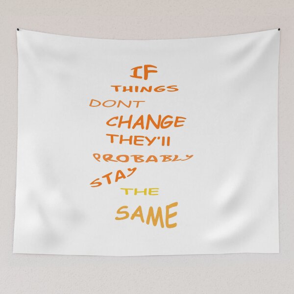 Item preview, If things dont change  designed and sold by hawkie.