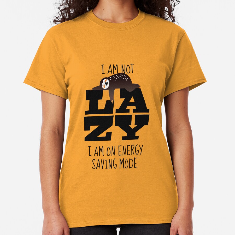Sloth: I am not lazy Classic T-Shirt