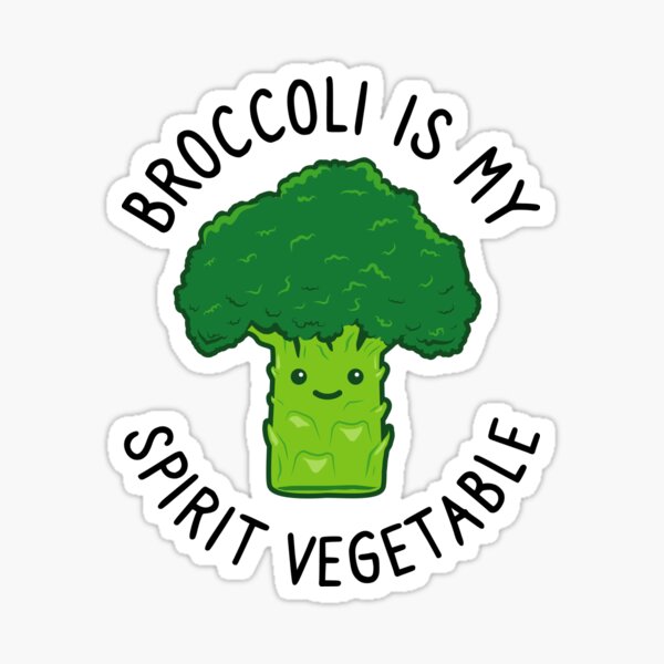 Broccoli Is My Spirit Vegetable - Funny Broccoli Lovers Gift Sticker