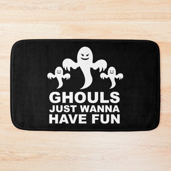 Item preview, GHOULS JUST WANNA HAVE FUN designed and sold by PoshJocks.