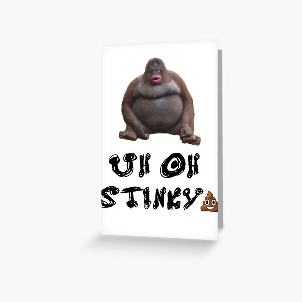 uh oh stinky poopy monkey face Greeting Card for Sale by LAST WEEK'S  STOLEN AESTHETICS