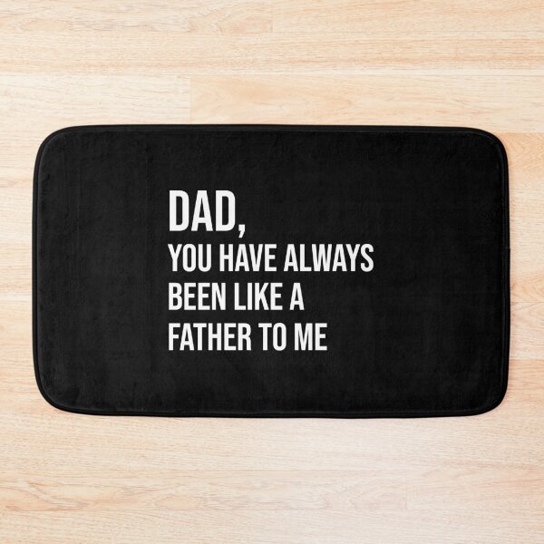 Item preview, Dad, you have always been like a father to me designed and sold by kailukask.