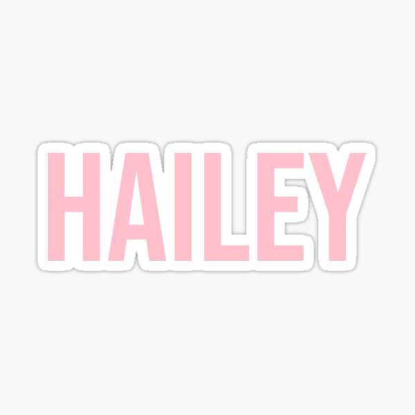 Hailey Name Gifts & Merchandise | Redbubble