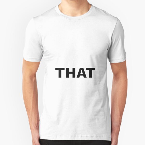 You'd Buy That On A T-shirt Slim Fit T-Shirt