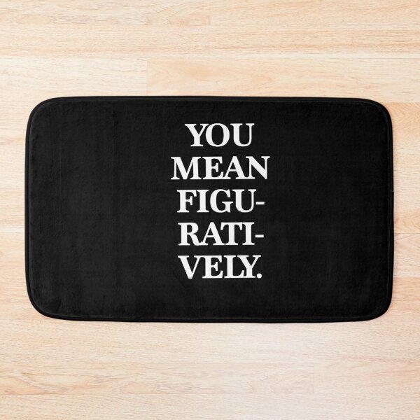 Item preview, You Mean Figuratively Grammar Linguist Literally Funny Grammar Police Language Nerd designed and sold by isstgeschichte.