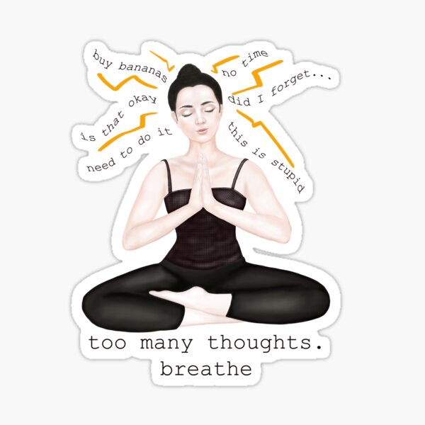 Meditation, too many thoughts. breathe Sticker