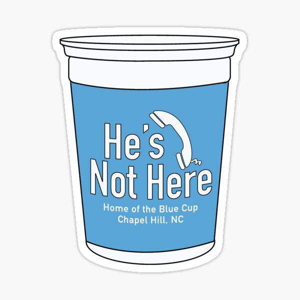 he's not here blue cup! Sticker