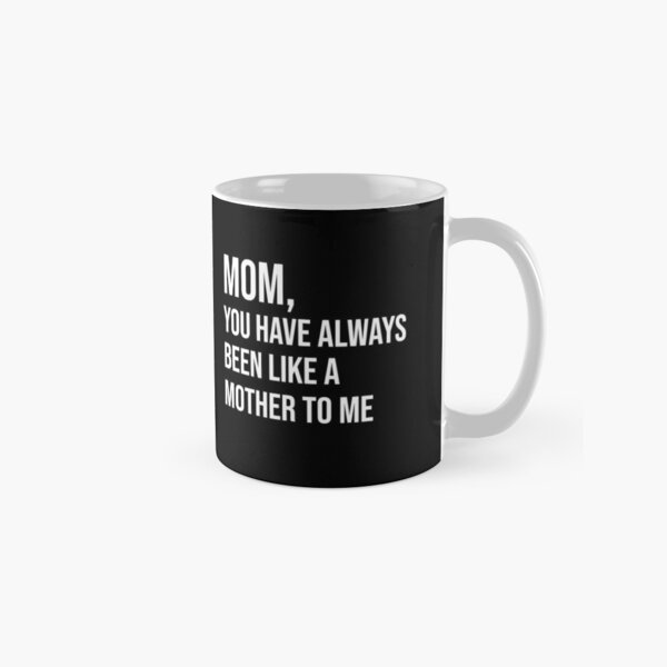 Item preview, Mom, you have always been like a mother to me designed and sold by kailukask.