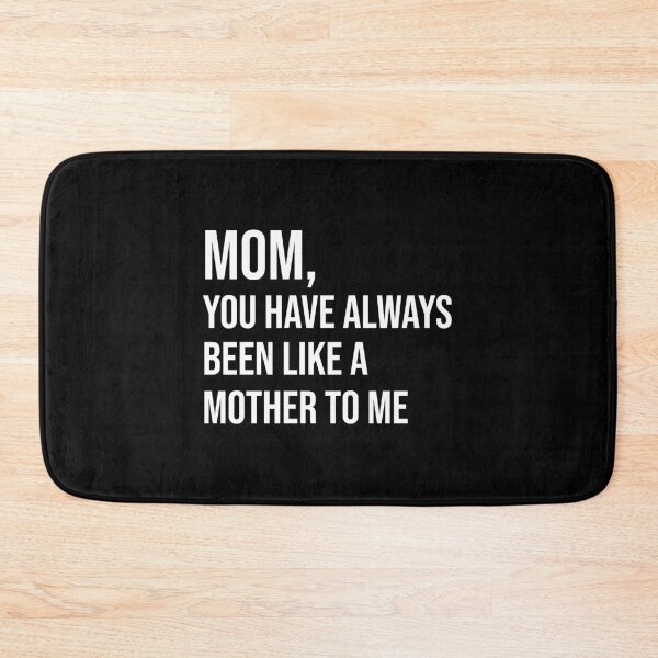 Item preview, Mom, you have always been like a mother to me designed and sold by kailukask.