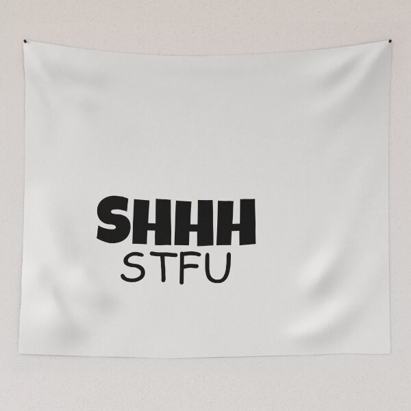 Item preview, SHHH STFU designed and sold by HiddenStar02.