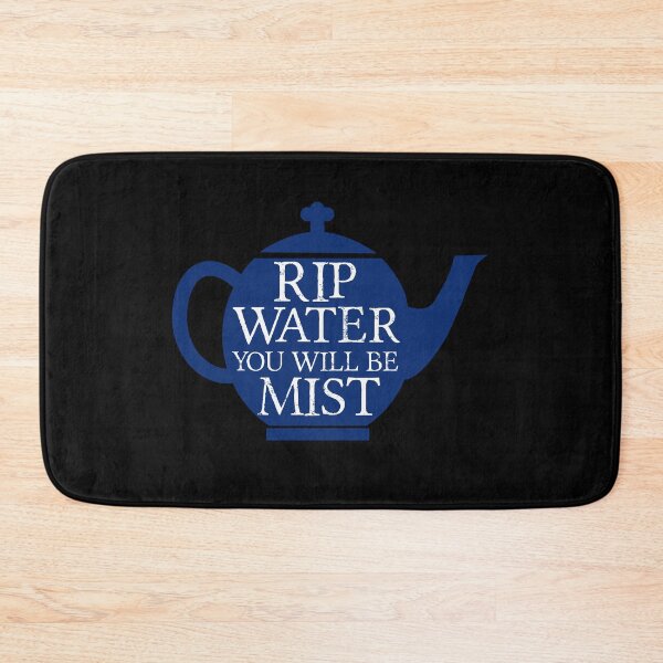 Item preview, RIP water, you will be mist - funny design designed and sold by Kam-designs.