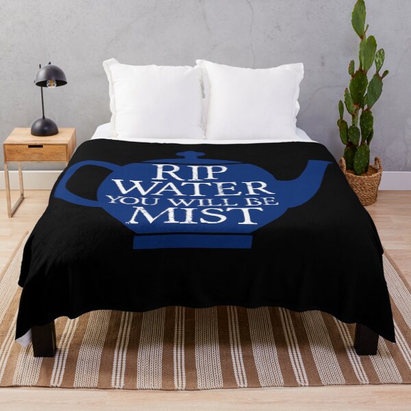 Item preview, RIP water, you will be mist - funny design designed and sold by Kam-designs.