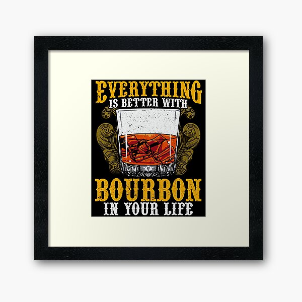 Item preview, Everything Is Better With Bourbon In Your Life designed and sold by perfectpresents.