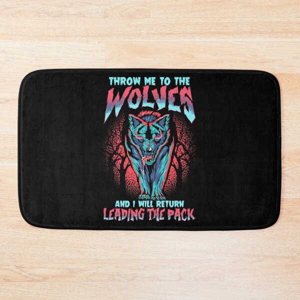 Item preview, Throw Me To The Wolves and I Will Lead The Pack designed and sold by perfectpresents.