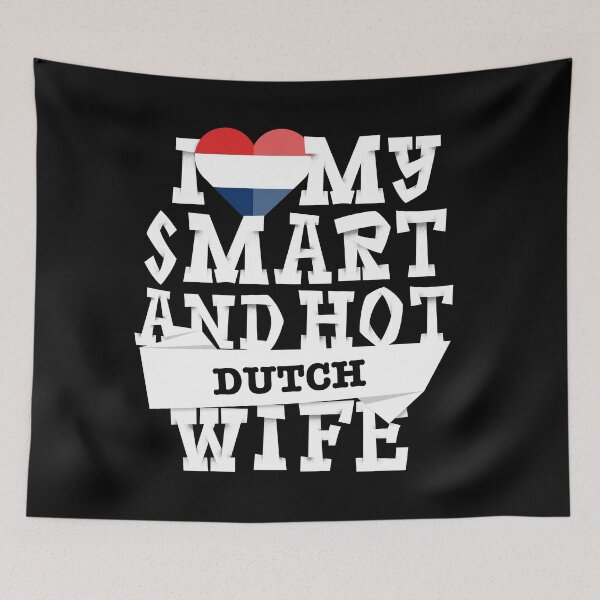 Item preview, I love my smart and hot Dutch wife designed and sold by Urosek.