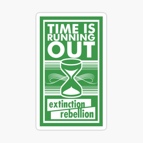 Item preview, Extinction Rebellion. Time is running out. designed and sold by Drepicter.