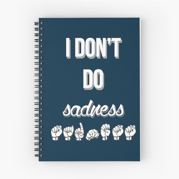 Item preview, I Don't Do Sadness - Spring Awakening designed and sold by mad kap.
