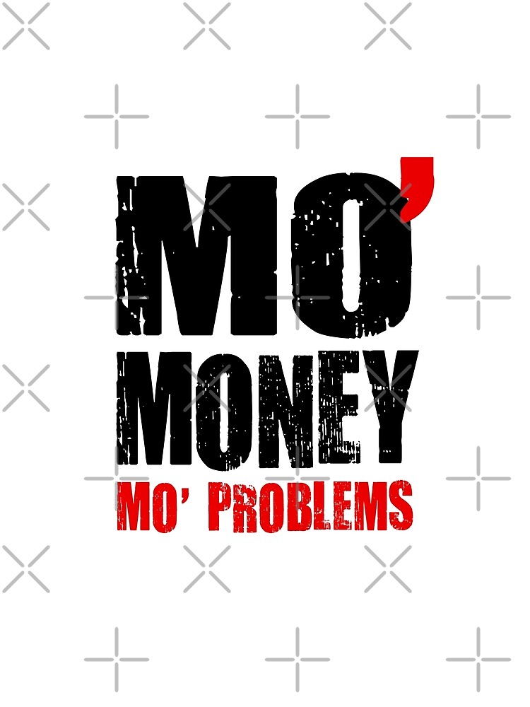Mo' Money? No Problem!