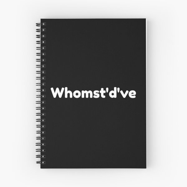 Item preview, Whomst'd've designed and sold by Tdork.
