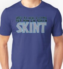 Skint Unisex T-Shirt