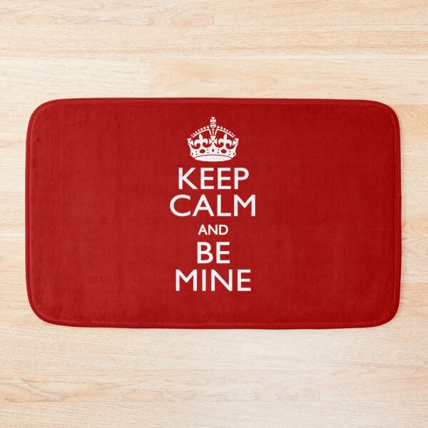 Item preview, Keep Calm And Be Mine designed and sold by Garaga.
