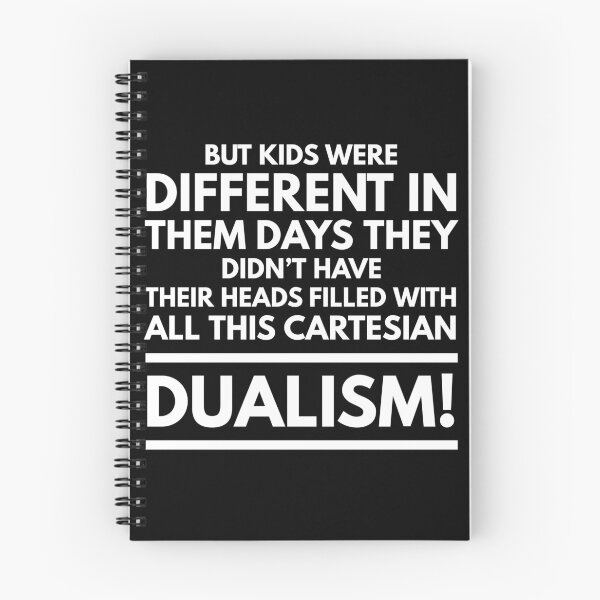Item preview, Kids were different in them days. They didn't have their heads filled with all of this cartesian dualism. designed and sold by PODLizardWizard.