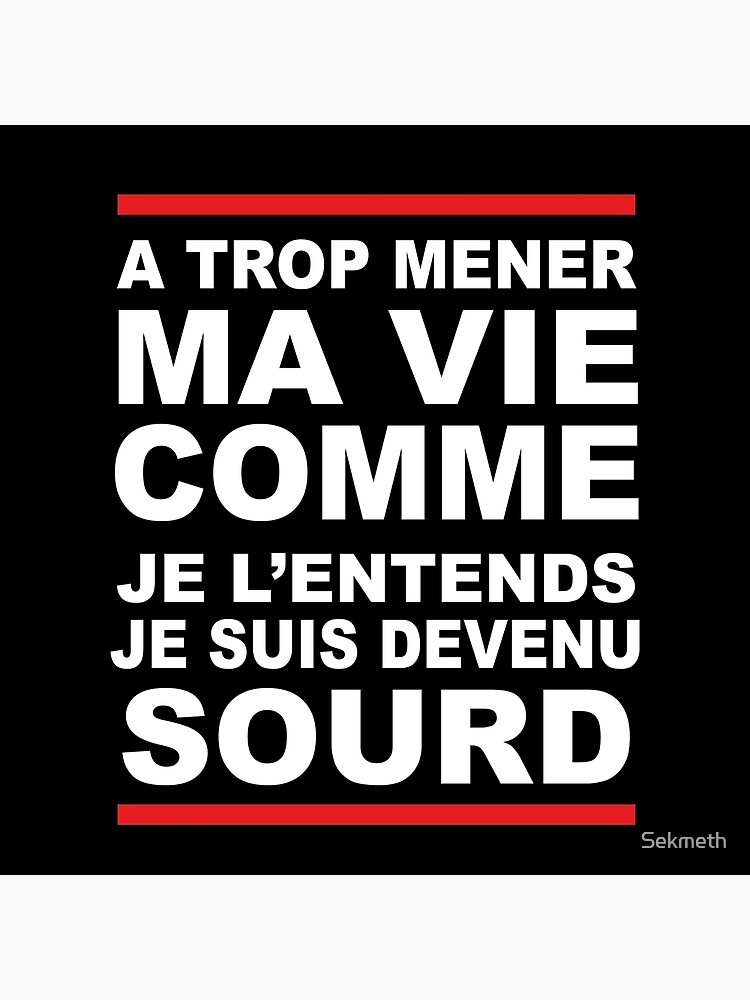 Tote Bag Damso Citation L Love A Trop Mener Ma Vie Comme Je L Entends J Suis Devenu Sourd Noir Et Rouge Par Sekmeth Redbubble