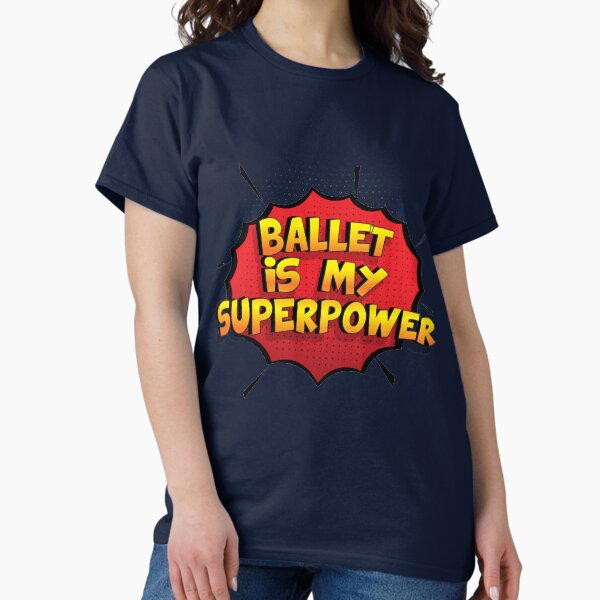 Item preview, Ballet is my Superpower Funny Design Ballet Gift designed and sold by Custom365.