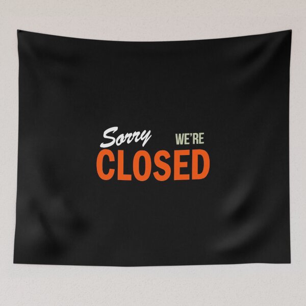 Item preview, Sorry We're Closed designed and sold by Garaga.