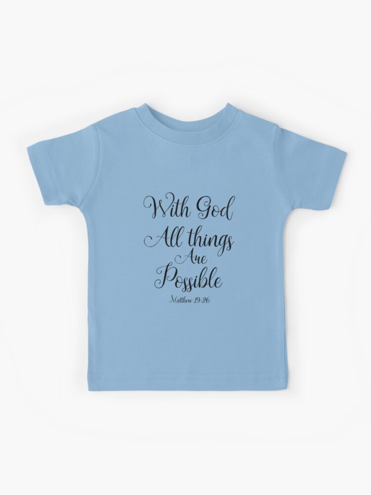 All things are Possible Matthew Kids T Shirt