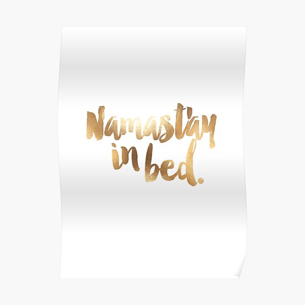 Namastay In Bed Gold & White Poster