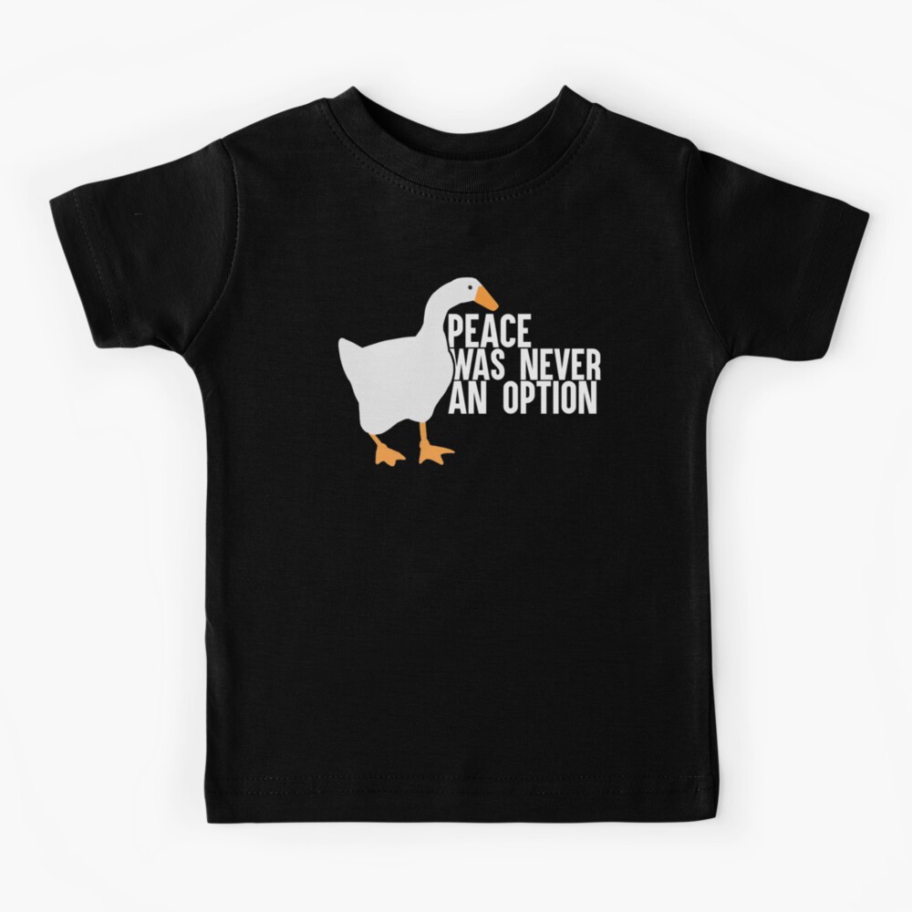 Untitled Goose Meme: Peace Was Never An Option Kids T-Shirt
