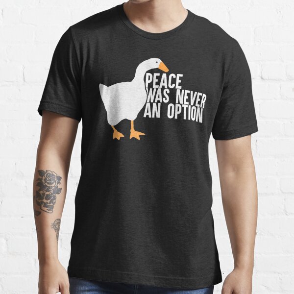 Peace Is Not An Option T Shirt By Vinesbrenda Redbubble - peace was never an option untitled honk game preview 4 roblox
