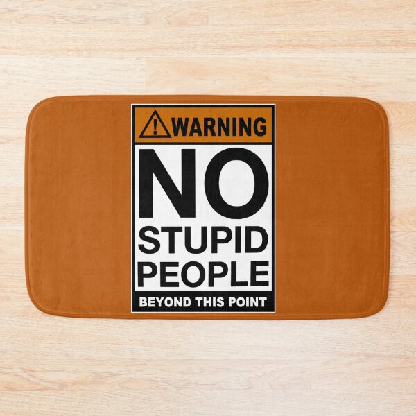 Item preview, WARNING SIGN : No Stupid People Beyond This Point designed and sold by posterbobs.